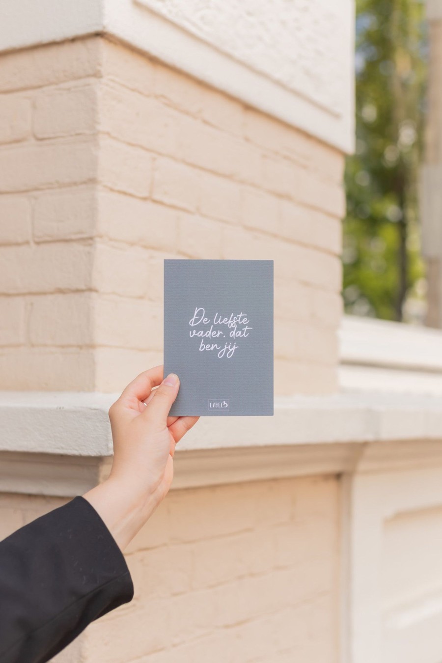 Label3 Wenskaarten | Wenskaart 'De Liefste Vader, Dat Ben Jij'